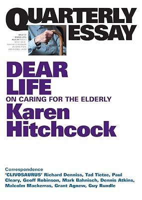 Quarterly Essay 57, Dear Life: On Caring for the Elderly by Hitchcock, Karen | Paperback | Political Science 2