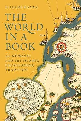 The World in a Book: Al-Nuwayri and the Islamic Encyclopedic Tradition by Muhanna, Elias | Paperback | Literary Criticism 2