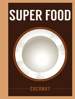 Super Food: Coconut (Superfoods) by Bloomsbury | Hardcover | Cooking 2