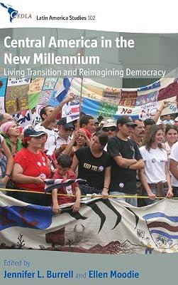 Central America in the New Millennium: Living Transition and Reimagining Democracy: 102 (CEDLA Latin America Studies) | Library | Regional Studies 2