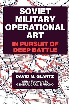 Soviet Military Operational Art: In Pursuit of Deep Battle: 2 (Cass Series on Soviet Military Theory and Practice, 2) | Paperback | History 2