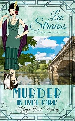 Murder in Hyde Park: a cozy historical 1920s mystery: 14 (Ginger Gold Mystery) by Strauss, Lee | Paperback | Historical Mysteries 2