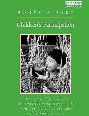 Children's Participation: The Theory and Practice of Involving Young Citizens in Community Development and Environmental Care by Hart, Roger A. | Hardcover | Political Science 2