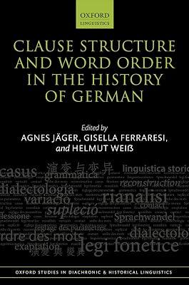 Clause Structure and Word Order in the History of German: 28 (Oxford Studies in Diachronic and Historical Linguistics, 28) | Hardcover | Language Arts & Disciplines 2
