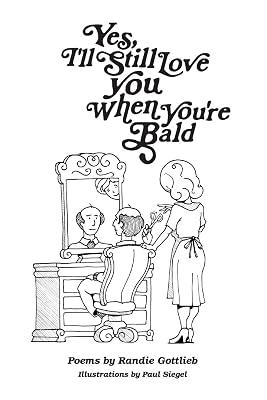 Yes, I'll Still Love You When You're Bald by Gottlieb, Randie Shevin | Paperback | Poetry 2