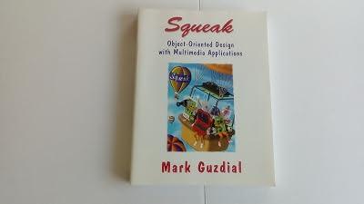 Squeak: Object-Oriented Design with Multimedia Applications by Guzdial, Mark J. | Paperback | Object-Oriented Programming (Oop) 2