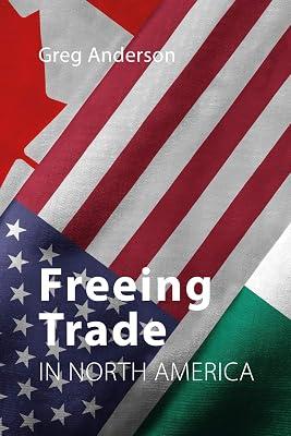 Freeing Trade in North America by Anderson, Greg | Paperback | Political Science 2