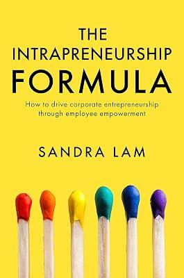 The Intrapreneurship Formula: How to Drive Corporate Entrepreneurship Through Employee Empowerment by Lam, Sandra | Paperback | Business & Economics 2