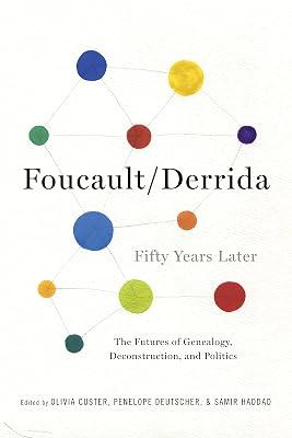 Foucault/Derrida Fifty Years Later: The Futures of Genealogy, Deconstruction, and Politics: 12 (New Directions in Critical Theory) | Hardcover | Philosophy 2