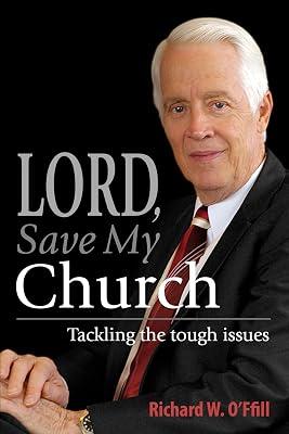 Lord, Save My Church: Tackling the Tough Issues by O'Ffill, Richard | Hardcover | Religion 2