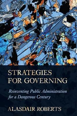 Strategies for Governing: Reinventing Public Administration for a Dangerous Century by Roberts, Alasdair | Paperback | Political Science 2