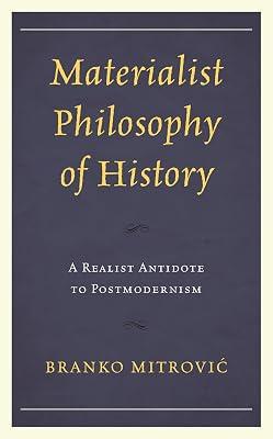 Materialist Philosophy of History: A Realist Antidote to Postmodernism by Mitrovic, Branko | Hardcover | Philosophy 2