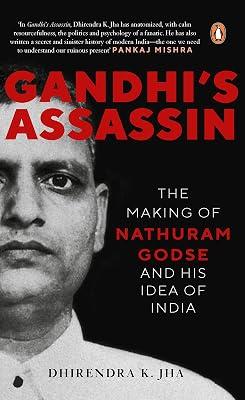 Gandhi's Assassin: The Making of Nathuram Godse and His Idea of India by Jha, Dhirendra K. | Hardcover | Prose: Non-Fiction 2