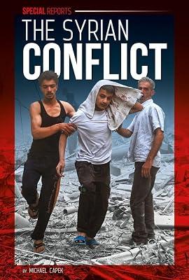 The Syrian Conflict (Special Reports) by Capek, Michael | Library | Young Adult Nonfiction 2