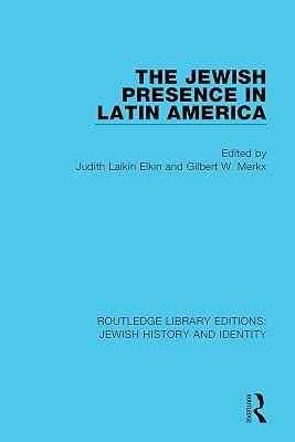 The Jewish Presence in Latin America: Routledge Library Editions: Jewish History and Identity: 1 | Hardcover | Religion 2