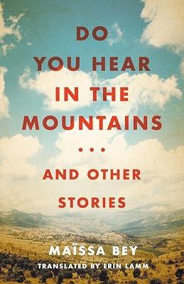 Do You Hear in the Mountains... and Other Stories (CARAF Books: Caribbean and African Literature translated from the French) by Bey, Maïssa | Paperback | Modern & Contemporary Fiction (Post C 1945) 2