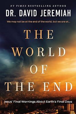 The World of the End: How Jesus' Final Prophecies Shape Our Priorities by Jeremiah, David | Paperback | Religion 2