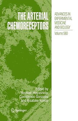 The Arterial Chemoreceptors: 580 (Advances in Experimental Medicine and Biology) | Hardcover | Physiology 2