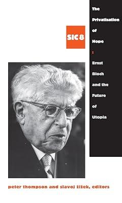 The Privatization of Hope: Ernst Bloch and the Future of Utopia, SIC 8 ([sic] Series) | Hardcover | Social & Political Philosophy 2