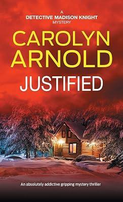 Justified: An absolutely addictive gripping mystery thriller: 2 (Detective Madison Knight) by Arnold, Carolyn | Paperback | Crime & Mystery 2