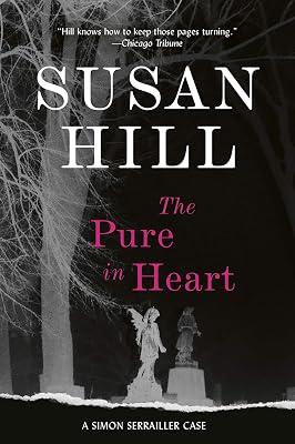 The Pure in Heart: A Simon Serrailler Mystery (Simon Serrailler Crime Novels (Paperback)) by Hill, Susan | Paperback | Fiction 2