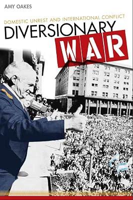 Diversionary War: Domestic Unrest and International Conflict by Oakes, Amy | Paperback | Political Science 2