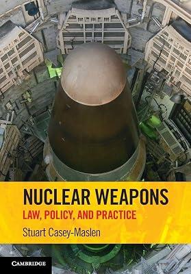 Nuclear Weapons: Law: Law, Policy, and Practice by Casey-Maslen, Stuart | Paperback | Law 2