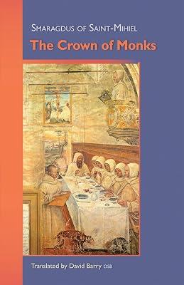The Crown of Monks: 245 (Cistercian Studies Series) by Smaragdus of Saint-Mihiel | Paperback | Christian Communities & Monasticism 2