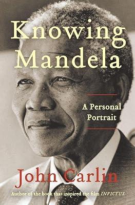 Knowing Mandela: A Personal Portrait by Carlin, John | Paperback | Biography & Autobiography 2