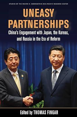 Uneasy Partnerships: China’s Engagement with Japan, the Koreas, and Russia in the Era of Reform (Studies of the Walter H. Shorenstein Asia-Pacific Research Center) | Hardcover | International Relations 2