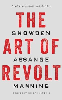 The Art of Revolt: Snowden, Assange, Manning by De Lagasnerie, Geoffroy | Paperback | Philosophy 2
