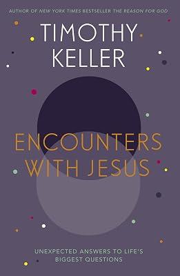 Encounters With Jesus: Unexpected Answers to Life's Biggest Questions by Keller, Timothy | Hardcover | Christian Life & Practice 2