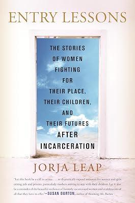 Entry Lessons: The Stories of Women Fighting for Their Place, Their Children, and Their Futures After Incarceration by Leap, Jorja | Hardcover | Political Science 2