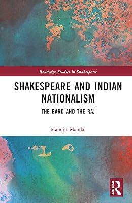 Shakespeare and Indian Nationalism: The Bard and the Raj (Routledge Studies in Shakespeare) by Mandal, Manojit | Hardcover | The Arts: General Topics 2