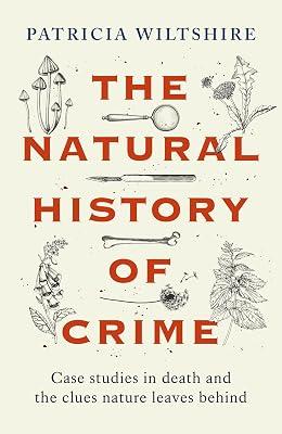 The Natural History Of Crime by Wiltshire, Patricia | Paperback | True Crime 2