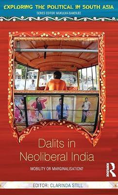 Dalits in Neoliberal India: Mobility or Marginalisation? (Exploring the Political in South Asia) | Hardcover | Political Science 2