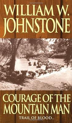 Courage of the Mountain Man by Johnstone, William W. | Mass_Market | Westerns 2
