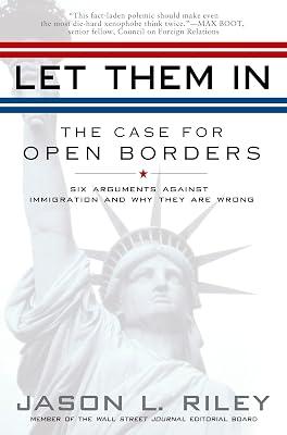 Let Them In: The Case for Open Borders by Riley, Jason L. | Paperback | Social Science 2
