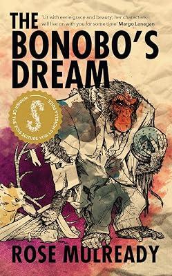 The Bonobo's Dream: Winner of the 2016 Seizure Viva La Novella Prize by Mulready, Rose | Paperback | Modern & Contemporary Fiction (Post C 1945) 2