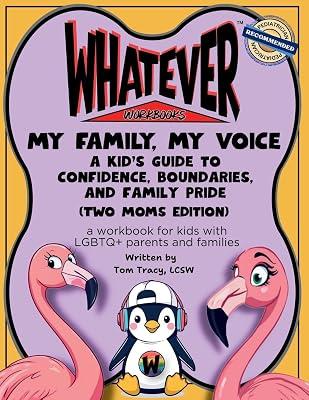 My Family, My Voice: A Kid's Guide to Confidence, Boundaries, and Family Pride (Two Moms Edition) (Whatever Workbooks) by Tracy, Tom | Paperback | Juvenile Nonfiction 2
