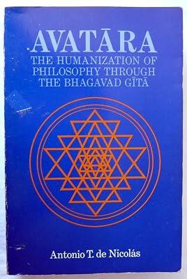 Avatara: The Humanization of Philosophy Through the Bhagavad Gita by Nicolas, Antonio T.De | Paperback | Hinduism 2