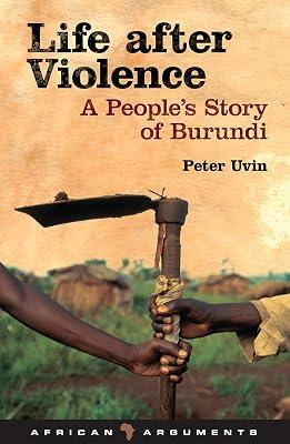 Life After Violence: A People's Story of Burundi (African Arguments) by Uvin, Peter | Hardcover | Political Science 2