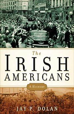 The Irish Americans: A History by Dolan, Jay P. | Hardcover | History 2