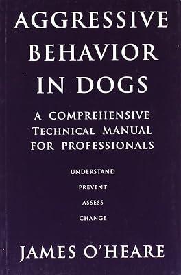 Aggressive Behaviour in Dogs: A Comprehensive Technical Manual for Professionals by O'Heare, James | Paperback | Dog Obedience & Training 2