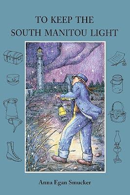 To Keep the South Manitou Light (Great Lakes Books Series) by Smucker, Anna Egan | Paperback | Adventure Stories (Children'S 2