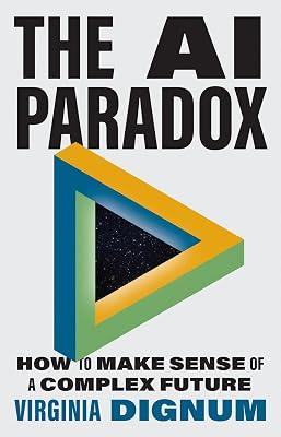 The Ai Paradox: How to Make Sense of a Complex Future by Dignum, Virginia | Hardcover | Computers 2
