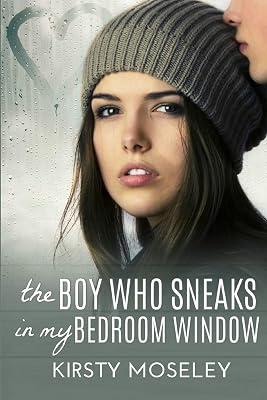 The Boy Who Sneaks In My Bedroom Window by Moseley, Kirsty | Paperback | Fiction 2
