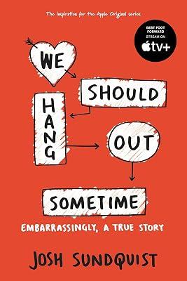 WE SHOULD HANG OUT SOMETIME by Sundquist, Josh | Paperback | True Stories (Children'S 2