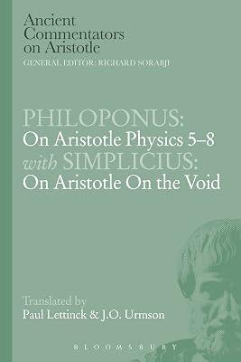Philoponus: On Aristotle Physics 5-8 with Simplicius: On Aristotle on the Void (Ancient Commentators on Aristotle) by Lettinck, Paul; Urmson, Professor J.O. | Paperback | Philosophy 2