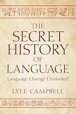 The Secret History of Language: Language Change Unraveled by Campbell, Lyle | Paperback | Language Arts & Disciplines 2
